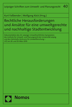 Rechtliche Herausforderungen und Ansätze für eine umweltgerechte und nachhaltige Stadtentwicklung von Faßbender,  Kurt, Köck,  Wolfgang