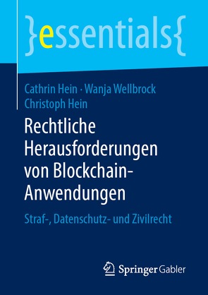 Rechtliche Herausforderungen von Blockchain-Anwendungen von Hein,  Cathrin, Hein,  Christoph, Wellbrock,  Wanja