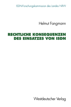 Rechtliche Konsequenzen des Einsatzes von ISDN von Fangmann,  Helmut