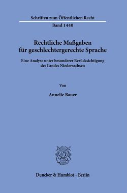 Rechtliche Maßgaben für geschlechtergerechte Sprache. von Bauer,  Annelie