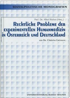 Rechtliche Probleme der experimentellen Humanmedizin in Österreich und Deutschland von Grünauer,  Christina, Radner,  Alfred