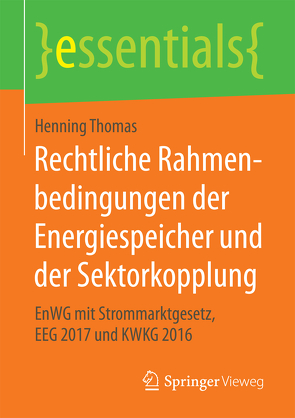 Rechtliche Rahmenbedingungen der Energiespeicher und der Sektorkopplung von Thomas,  Henning