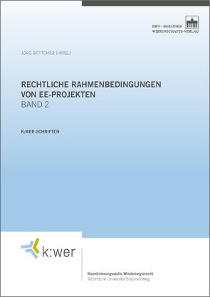 Rechtliche Rahmenbedingungen von EE-Projekten. Band 2 von Böttcher,  Jörg