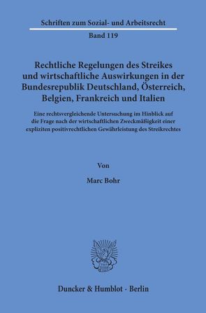 Rechtliche Regelungen des Streikes und wirtschaftliche Auswirkungen in der Bundesrepublik Deutschland, Österreich, Belgien, Frankreich und Italien. von Bohr,  Marc