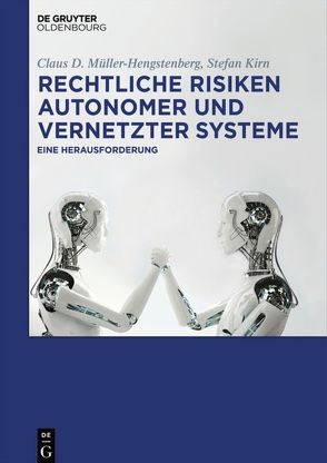 Rechtliche Risiken autonomer und vernetzter Systeme von Kirn,  Stefan, Müller-Hengstenberg,  Claus D.