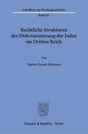 Rechtliche Strukturen der Diskriminierung der Juden im Dritten Reich. von Tarrab-Maslaton,  Martin