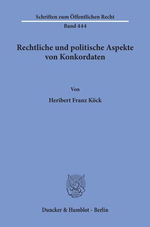 Rechtliche und politische Aspekte von Konkordaten. von Koeck,  Heribert Franz