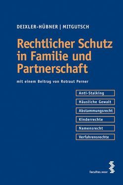 Rechtlicher Schutz in Familie und Partnerschaft von Deixler-Hübner,  Astrid, Mitgutsch,  Ingrid