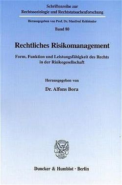 Rechtliches Risikomanagement. von Bora,  Alfons
