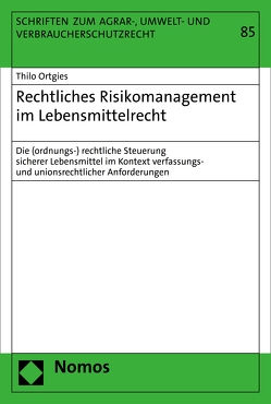 Rechtliches Risikomanagement im Lebensmittelrecht von Ortgies,  Thilo