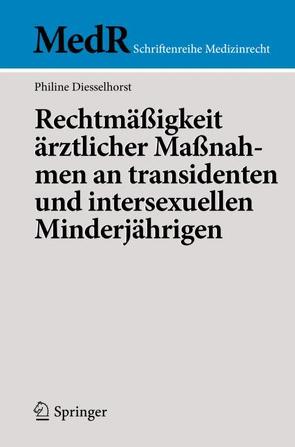 Rechtmäßigkeit ärztlicher Maßnahmen an transidenten und intersexuellen Minderjährigen von Diesselhorst,  Philine