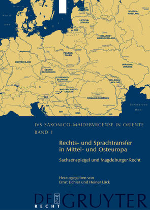 Rechts- und Sprachtransfer in Mittel- und Osteuropa. Sachsenspiegel und Magdeburger Recht von Carls,  Wieland, Eichler,  Ernst, Lück,  Heiner
