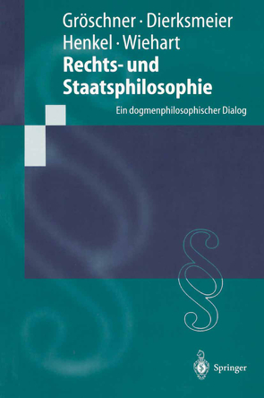 Rechts- und Staatsphilosophie von Dierksmeier,  C., Gröschner,  R., Henkel,  M., Wiehart,  A.