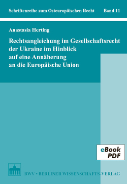 Rechtsangleichung im Gesellschaftsrecht der Ukraine im Hinblick auf eine Annäherung an die Europäische Union von Herting,  Anastasia