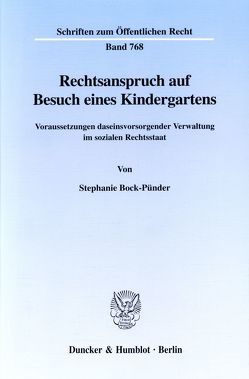 Rechtsanspruch auf Besuch eines Kindergartens. von Bock-Pünder,  Stephanie