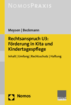 Rechtsanspruch U3: Förderung in Kita und Kindertagespflege von Beckmann,  Janna, Meysen,  Thomas