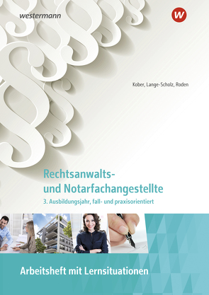 Rechtsanwalts- und Notarfachangestellte von Kober,  Martina, Lange-Scholz,  Elke, Roden,  Tanja