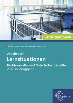 Rechtsanwalts- und Notarfachangestellte, Lernsituationen 2. Ausbildungsjahr von Cleesattel,  Thomas, Engel,  Günter, Gansloser,  Joachim, Grillemeier,  Sandra, Kurrle,  Birgit, Pott,  Elvira