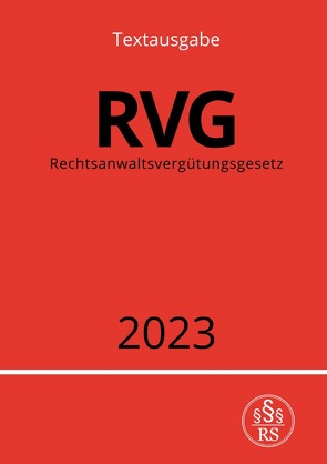 Rechtsanwaltsvergütungsgesetz – RVG 2023 von Studier,  Ronny