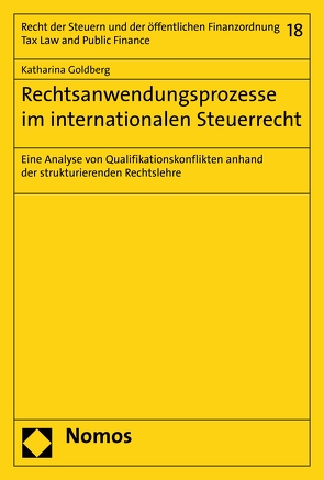 Rechtsanwendungsprozesse im internationalen Steuerrecht von Goldberg,  Katharina