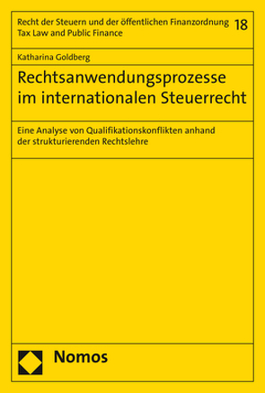 Rechtsanwendungsprozesse im internationalen Steuerrecht von Goldberg,  Katharina