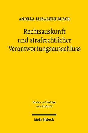 Rechtsauskunft und strafrechtlicher Verantwortungsausschluss von Busch,  Andrea Elisabeth