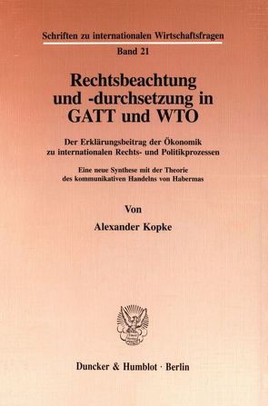 Rechtsbeachtung und -durchsetzung in GATT und WTO. von Kopke,  Alexander