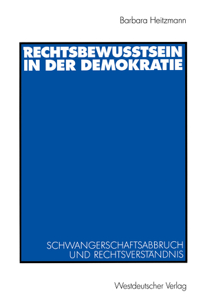 Rechtsbewusstsein in der Demokratie von Heitzmann,  Barbara