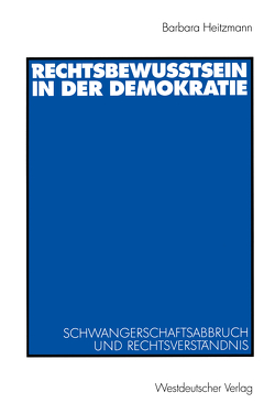 Rechtsbewusstsein in der Demokratie von Heitzmann,  Barbara