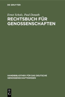 Rechtsbuch für Genossenschaften von Donath,  Paul, Scholz,  Ernst