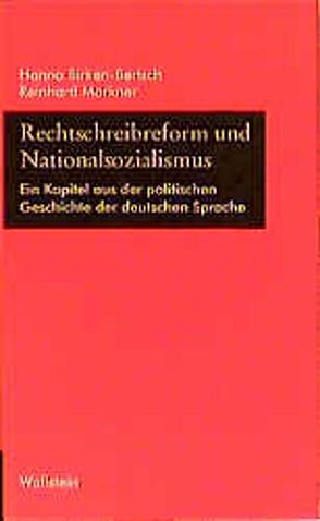 Rechtschreibreform und Nationalsozialismus von Birken-Bertsch,  Hanno, Markner,  Reinhard