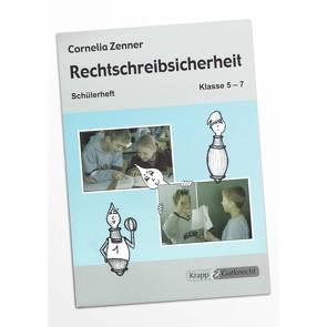 Rechtschreibsicherheit – Klasse 5–7 – Schülerheft von Pöhls,  Janina, Verlag GmbH,  Krapp & Gutknecht, Zenner,  Cornelia