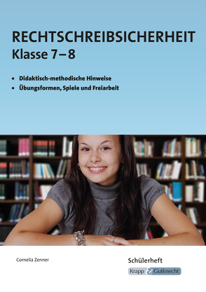 Rechtschreibsicherheit Klasse 7 und 8 – Schülerarbeitsheft von Biedermann,  Julia, Zenner,  Cornelia