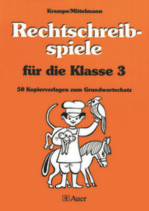 Rechtschreibspiele für die Klasse 3 von Krampe,  Jörg, Mittelmann,  Rolf