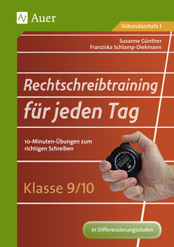 Rechtschreibtraining für jeden Tag Klasse 9/10 von Günther,  Susanne, Schlamp-Diekmann,  Franziska