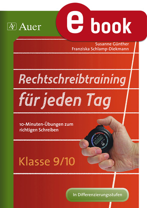 Rechtschreibtraining für jeden Tag Klasse 9 10 von Günther,  Susanne, Schlamp-Diekmann,  Franziska