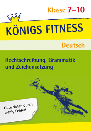 Rechtschreibung, Grammatik und Zeichensetzung. Deutsch Klasse 7-10. von Menzel,  Vera
