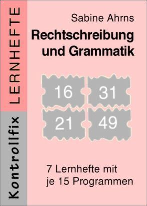 Rechtschreibung und Grammatik von Ahrns,  Sabine, Köhler,  Sophie, Reichen,  Jürgen