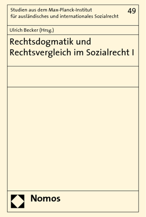 Rechtsdogmatik und Rechtsvergleich im Sozialrecht I von Becker,  Ulrich