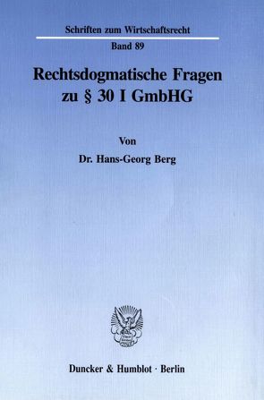 Rechtsdogmatische Fragen zu § 30 I GmbHG. von Berg,  Hans-Georg
