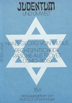 Rechtsentscheide Raschis aus Troyes (1040-1105) von von Mutius,  Hans-Georg