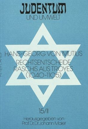 Rechtsentscheide Raschis aus Troyes (1040-1105) von von Mutius,  Hans-Georg