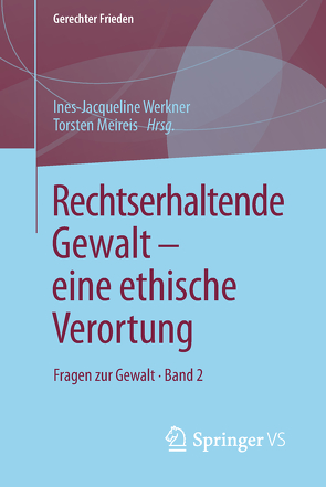 Rechtserhaltende Gewalt – eine ethische Verortung von Meireis,  Torsten, Werkner,  Ines-Jacqueline