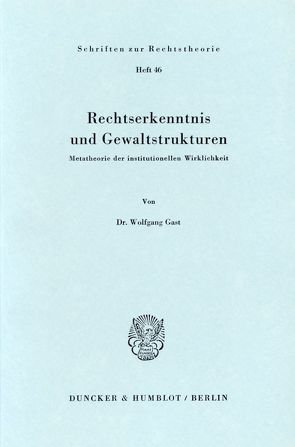Rechtserkenntnis und Gewaltstrukturen. von Gast,  Wolfgang