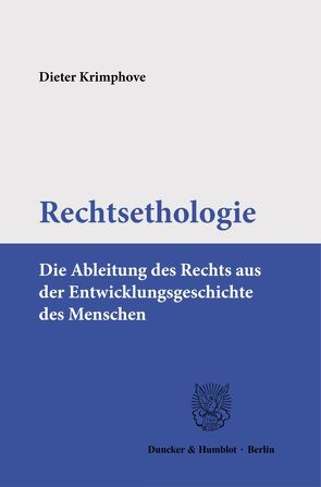 Rechtsethologie. von Krimphove,  Dieter