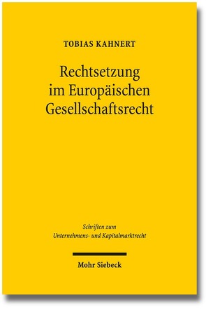 Rechtsetzung im Europäischen Gesellschaftsrecht von Kahnert,  Tobias