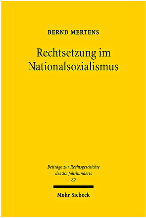 Rechtsetzung im Nationalsozialismus von Mertens,  Bernd