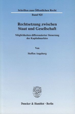 Rechtsetzung zwischen Staat und Gesellschaft. von Augsberg,  Steffen