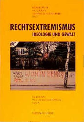 Rechtsextremismus – Ideologie und Gewalt von Faber,  Richard, Funke,  Hajo, Schoenberner,  Gerhard