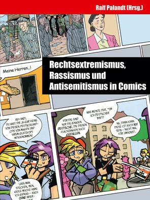 Rechtsextremismus, Rassismus und Antisemitismus in Comics von Palandt,  Ralf